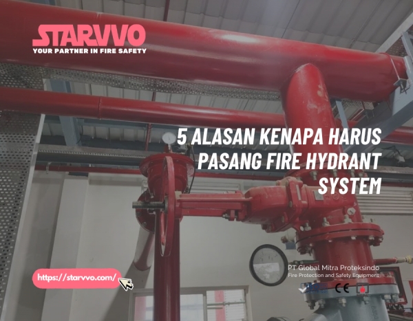 5 Alasan Kenapa Harus Pasang Fire Hydrant System untuk Keamanan Properti Anda